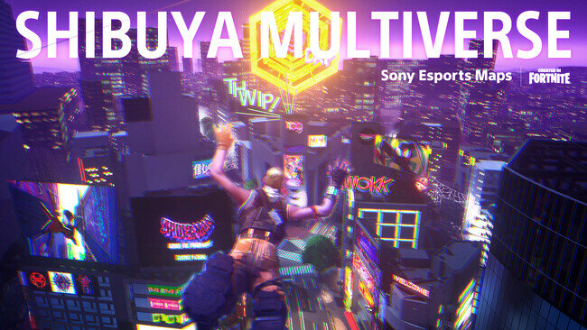 『フォートナイト』上でプレイ可能なオリジナルマップ「SHIBUYA MULTIVERSE」をSony Esports Project が公開 ～映画『スパイダーマン：アクロス・ザ・スパイダーバース』の世界観をゲーム上で再現